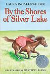 Cover of 'By The Shores Of Silver Lake' by Laura Ingalls Wilder