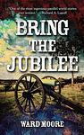 Cover of 'Bring The Jubilee' by Ward Moore