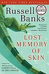 Cover of 'Lost Memory Of Skin' by Russell Banks
