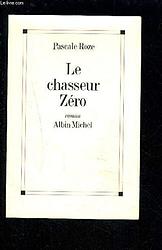 Cover of 'Le Chasseur Zéro' by Pascale Roze