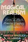 Cover of 'Magical/Realism' by Vanessa Angélica Villarreal