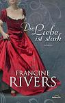Cover of 'Die Liebe Ist Stark' by Francine Rivers