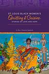 Cover of 'St. Louis Black Women’s Quilting And Cuisine' by Rev. Paulette Sankofa
