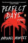 Cover of 'Perfect Days' by Raphael Montes