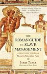 Cover of 'The Roman Guide To Slave Management' by Jerry Toner