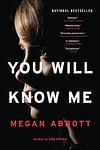 Cover of 'You Will Know Me' by Megan Abbott
