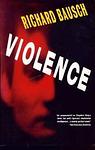 Cover of 'Violence' by Richard Bausch