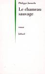 Cover of 'Le Chameau Sauvage' by Philippe Jaenada