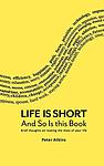 Cover of 'Life Is Short And So Is This Book' by Peter    Atkins