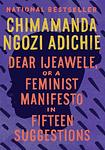 Cover of 'Dear Ijeawele, Or A Feminist Manifesto In Fifteen Suggestions' by Chimamanda Ngozi Adichie