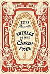 Cover of 'Animals Strike Curious Poses' by Elena Passarello