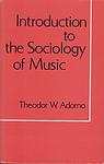 Cover of 'Introduction To The Sociology Of Music' by Theodor Adorno