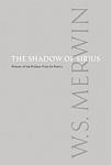 Cover of 'The Shadow Of Sirius' by W. S. Merwin