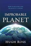 Cover of 'Improbable Planet' by Hugh Ross