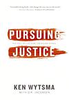Cover of 'Pursuing Justice' by Ken Wytsma