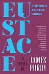 Cover of 'Eustace Chisholm And The Works' by James Purdy