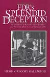 Cover of 'Fdr's Splendid Deception' by Hugh Gregory Gallagher