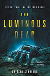 Cover of 'The Luminous Dead' by Caitlin Starling