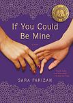 Cover of 'If You Could Be Mine' by Sara Farizan