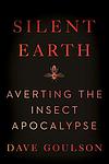 Cover of 'Silent Earth' by Dave Goulson