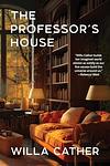 Cover of 'The Professor's House' by Willa Cather