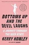 Cover of 'Bottoms Up And The Devil Laughs' by Kerry Howley