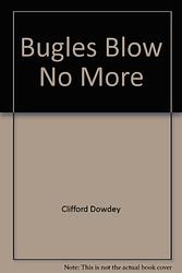 Cover of 'The Bugles Blow No More' by Clifford Dowdey