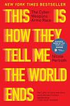 Cover of 'This Is How They Tell Me The World Ends' by Nicole Perlroth