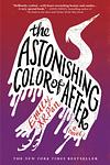Cover of 'The Astonishing Color Of After' by Emily X.R. Pan