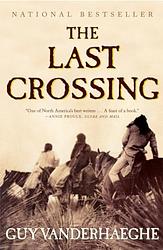 Cover of 'The Last Crossing' by Guy Vanderhaeghe