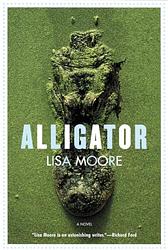 Cover of 'Alligator' by Lisa Moore
