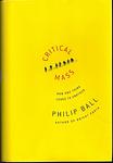 Cover of 'Critical Mass: How One Thing Leads To Another' by Philip Ball