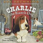 Cover of 'Charlie The Ranch Dog' by Ree Drummond