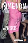 Cover of 'The Dancer At The Gai Moulin' by Georges Simenon