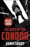 Cover of 'Six Days Of The Condor' by James Grady