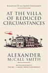 Cover of 'At The Villa Of Reduced Circumstances' by Alexander McCall Smith