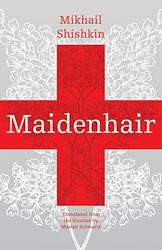 Cover of 'Maidenhair' by Mikhail Shishkin