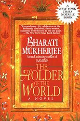 Cover of 'Holder of the World' by Bharati Mukherjee