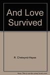 Cover of 'And Love Survived' by R. Chetwynd-Hayes