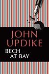 Cover of 'Bech At Bay' by John Updike