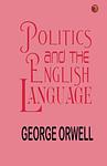 Cover of 'Politics And The English Language' by George Orwell