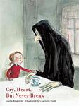 Cover of 'Cry, Heart, But Never Break' by Glenn Ringtved