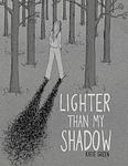 Cover of 'Lighter Than My Shadow' by Katie Green
