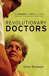 Cover of 'Revolutionary Doctors' by Steve Brouwer