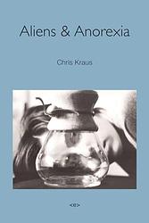 Cover of 'Aliens & Anorexia' by Chris Kraus