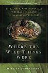 Cover of 'Where The Wild Things Were' by William Stolzenburg