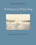 Cover of 'A Dream In Polar Fog' by Yuri Rytkheu