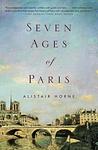 Cover of 'Seven Ages Of Paris' by Alistair Horne