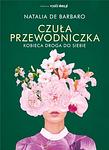 Cover of 'Czuła Przewodniczka. Kobieca Droga Do Siebie' by Natalia de Barbaro