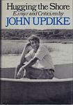 Cover of 'Hugging The Shore' by John Updike